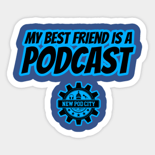 My Best Friend is a Podcast Sticker